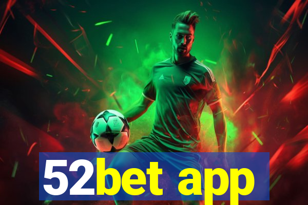 52bet app